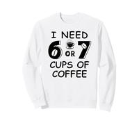 67 Meme Teacher 6 7 Coffee Cups Need Six Seven Coffee Mom 67 Sudadera
