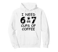 67 Meme Teacher 6 7 Coffee Cups Need Six Seven Coffee Mom 67 Sudadera con Capucha