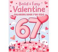 67 Meme Valentine's Day Coloring Book For Kids: A Cute Valentine’s Day With Six Seven Meme Coloring Book with Simple Kawaii Designs for All Ages (The 67 Valentine Coloring Books Series)