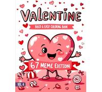 67 Meme Valentine's Day Coloring Book For Kids: A Cute Valentine’s Day With Six Seven Meme Coloring Book with Simple Kawaii Designs for All Ages (The 67 Valentine Coloring Books Series)
