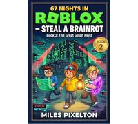 67 NIGHTS IN ROBLOX - STEAL A BRAINROT: Book 2: The Great Glitch Heist