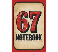67 Notebook: Six Seven Journal | Funny Viral Slang Journal | TikTok Joke | Lined & Blank Writing Areas | 160 Pages, 6x9 | Hilarious Teen Gift, Gag ... Meme Diary or Book for Kids and Teenagers