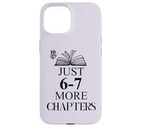 67 Reading Teacher 67 Book Just One More Chapter Reading 6-7 Carcasa para iPhone 15