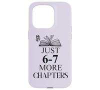 67 Reading Teacher 67 Book Just One More Chapter Reading 6-7 Carcasa para iPhone 15 Pro