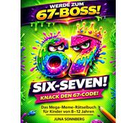 67 SIX-SEVEN! Das Mega-Meme-Rätselbuch für Kinder von 8-12 Jahren: Rätselbuch mit stundenlangem Spaß ganz ohne Bildschirm - ein ideales Geschenk für smarte Kids (Rätselblock & Logikspiele)