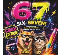 67 SIX-SEVEN! Das ultimative Meme-Freundebuch für Kinder von 8-12 Jahren: Interaktives Schulfreundebuch mit Chaos-Fragen, Memes & verrückten Eintrageseiten