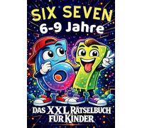 67 Six Seven: Das XXL Rätselbuch für Kinder - 6-9 Jahre: Großes Mitmachbuch mit Denkspielen, Labyrinthen sowie Mal- und Zeichenaufgaben inspiriert vom 67 Trend