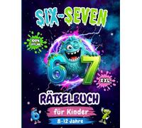 67 SIX SEVEN! Das XXL Rätselbuch für Kinder 8-12 Jahre: 100% Offline Rätselblock mit spannenden Logikrätseln & Denksport-Aufgaben - Das perfekte Denkspiel-Geschenk zum Geburtstag & für unterwegs