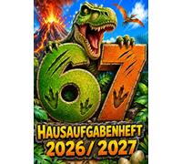 67 SIX SEVEN Hausaufgabenheft 2026/2027 für Jungen am Grundschule | DIN A5, mit Datum: Schülerkalender für die 1. bis 4. Klasse - Schulplaner mit ... und Notenübersicht | Dinosaurier-Motiv Nr. 02