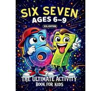 67 Six Seven: XXL Edition with Brain Games, Would You Rather, and More Fun Activities Inspired by the 67 Trend