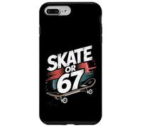 67 Skate Or 67 6 7 Meme Get Sendy Gen Alpha Slang 6 7 Carcasa para iPhone 7 Plus/8 Plus