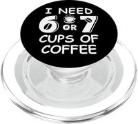 67 Teacher 6 7 Mom Coffee I Need Six Seven Coffee Cups Funny PopSockets PopGrip para MagSafe