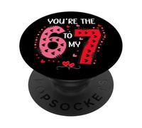 67 You Are The 6 to My 7 Scale of 1-5 You'Re a 6-7 Valentine PopSockets PopGrip Adhesivo