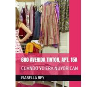 680 AVENIDA TINTON, APT. 15A: CUANDO YO ERA NUYORICAN