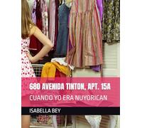 680 AVENIDA TINTON, APT. 15A: CUANDO YO ERA NUYORICAN