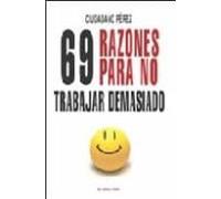 69 Razones Para No Trabajar Demasiado (el Viejo Topo)