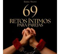 69 Retos para Parejas muy picantes: Libro de planes para parejas con juegos eróticos para reavivar la pasión. ¡Un regalo original para parejas!
