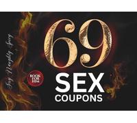 69 Sex Coupons Book for Him: A Sexy, Naughty & Spicy Gift for Adult Couples