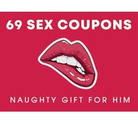 69 Sex Coupons Book for Him: Naughty and Sexy Gift for Husband & Boyfriend with Kinky Ideas for Men, Funny Valentines Day Present for Couples