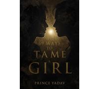 69 Ways To Tame A Girl: Respect-First Attraction, Communication & Cultural Psychology for Modern Love