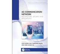 6G Communication Network: Architecture, Security and Applications (Prospects in Networking and Communications - P-NetCom)