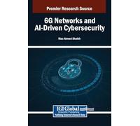 6G Networks and AI-Driven Cybersecurity
