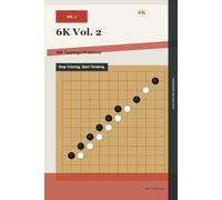 6K Vol. 2: 480 Tsumego Problems: Stop Clicking. Start Thinking.