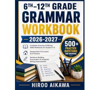 6TH-12TH GRADE GRAMMAR WORKBOOK 2026-2027: Complete Grammar & Writing Skills Workbook for Grades 6-12 | Homeschool Curriculum, ELA Practice, Sentence ... Punctuation & Academic Writing Improvement