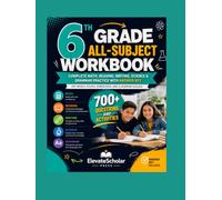 6th Grade All-Subject Workbook: Complete Math, Reading, Writing, Science & Grammar Practice with Answer Key for Middle School Homeschool and Classroom Success