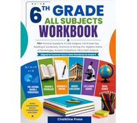 6TH GRADE ALL SUBJECTS WORKBOOK: 700+ Practice Questions, 6 Core Subjects, Full Answer Key, Reading & Vocabulary, Grammar & Writing, Pre-Algebra, ... Life & Earth Science (Ascent Scholars Series)