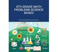 6th grade Math multi step word problems (Advanced): Real science based Math multi step word problems (k to 12 grade Math word problems)