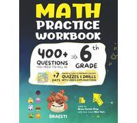 6th Grade Math Practice Workbook: 400+ Questions You Need to Kill in 6th Grade