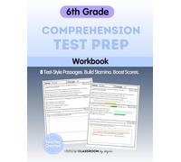 6th Grade Reading Comprehension Test Prep Workbook: 8 Extended Passages with Test-Style Questions to Build Stamina and Confidence: State Test Practice ... Passages, Answer Keys and Reading Strategies