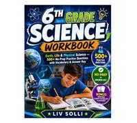 6th Grade Science Workbook: Earth, Life & Physical Science: 500+ No-Prep Practice Questions with Vocabulary & Answer Key
