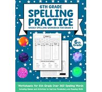 6th Grade Spelling Practice: Weekly Spelling Workbook for Grade 6 | Over 360 Spelling Words Including Games and Activities to Improve Vocabulary and Reading Skills