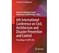 6th International Conference on Civil, Architecture and Disaster Prevention and Control: Proceedings of CADPC 2025: 713 (Lecture Notes in Civil Engineering)