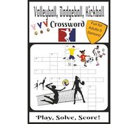 6x9, 120 pages, Volleyball, Dodgeball, Kick ball: Fun for Adults & Seniors! Play, Solve, Score!