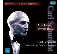 ブルックナー:交響曲第7番ホ長調 [モノラル] [日本語解説付] (Bruckner : Symphony No. 7 / Schuricht & Orchestre des Concerts Colonne)