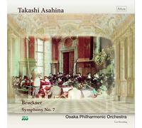 ブルックナー : 交響曲 第7番 ホ長調 WAB.107 (ハース版) (Bruckner : Symphony No.7 / Takashi Asahina & Osaka Philharmonic Orchestra) [2LP] [Live Recording] [Limited Edition] [Analog]