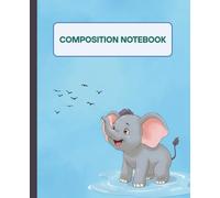 7.5"x9.25" Composition Notebook: Tiny Trunks and Big Dreams: An Adorable Elephant-Themed Notebook for Writing, Drawing, or Journaling