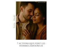7 actions que font les hommes amoureux (Phase 2 - Comprendre les hommes et leur psychologie)