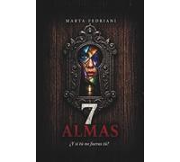 7 Almas. ¿Y si tú no fueras tú?: Un thriller psicológico sobre disociación, identidad y el peso del alma