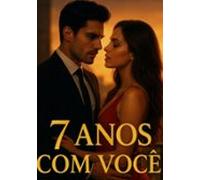 7 Anos Com Você (ebook)