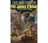 7 Best Short Stories By Fitz James Obrien (ebook)