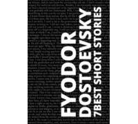 7 Best Short Stories By Fyodor Dostoevsky (ebook)
