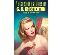 7 Best Short Stories By G. K. Chesterton (ebook)