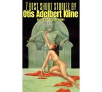 7 Best Short Stories By Otis Adelbert Kline (ebook)