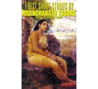 7 Best Short Stories By Rabindranath Tagore (ebook)