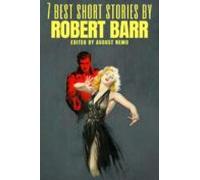 7 Best Short Stories By Robert Barr (ebook)