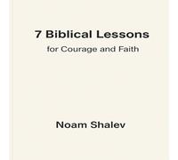 7 Biblical Lessons for Courage and Faith